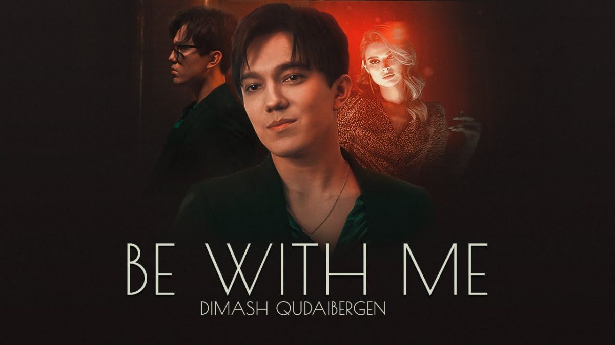 dimash be with me